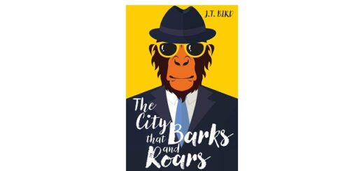 Feature Image - The City that Barks and Roars by J.T. Bird