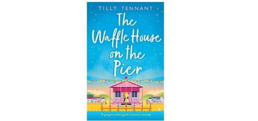 Feature Image - The Waffle House on the Pier by Tilly Tennant