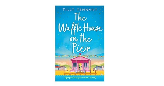Feature Image - The Waffle House on the Pier by Tilly Tennant