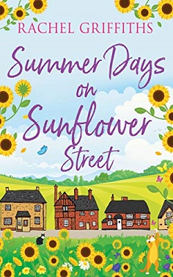 Summer Days on Sunflower Street by Rachel Griffiths