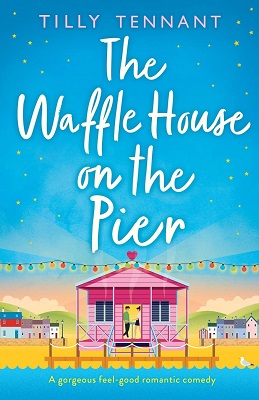 The Waffle House on the Pier by Tilly Tennant