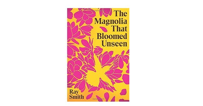 Feature Image - The Magnolia that Bloomed Unseen by Ray Smith