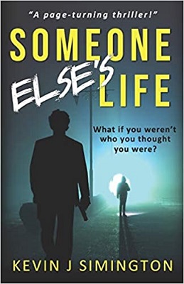 Someone elses Life by Kevin J Simington
