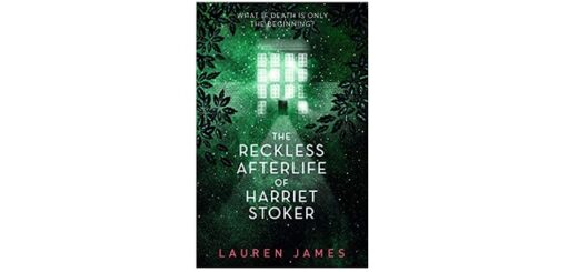 Feature Image - The Reckless Afterlife of Harriet Stoker by Lauren James