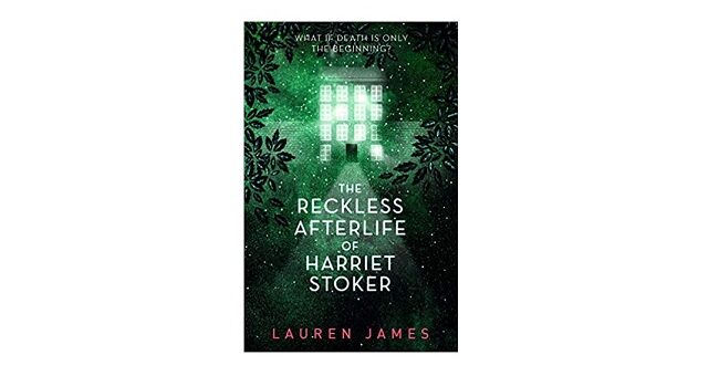 Feature Image - The Reckless Afterlife of Harriet Stoker by Lauren James