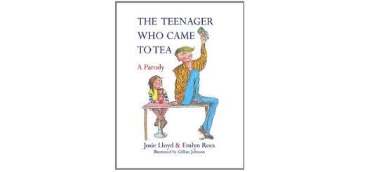 Feature Image - The Teenager who Came to Tea by Josie Lloyd and Emlyn Rees