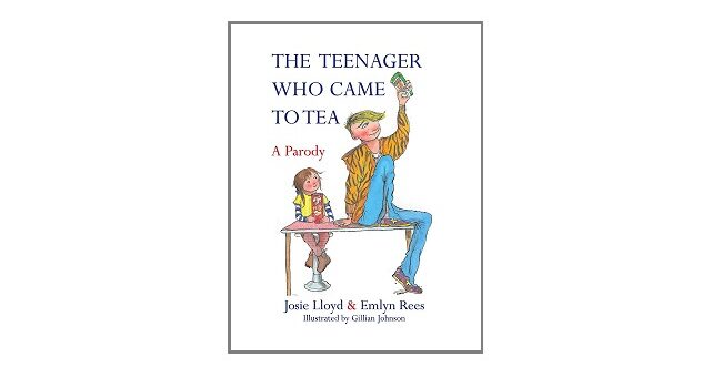 Feature Image - The Teenager who Came to Tea by Josie Lloyd and Emlyn Rees