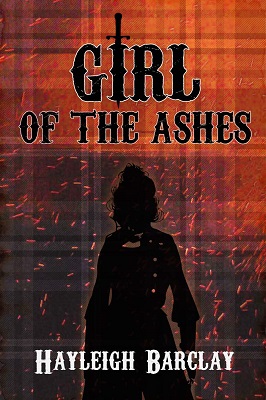 Girl of the Ashes by Hayleigh Barclay