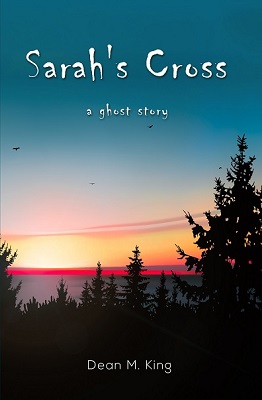 Sarah's Cross by Dean M. King