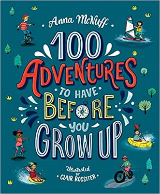 100 Adventures to have before you grow up by Anna McNuff