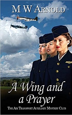 A Wing and a Prayer by M W Arnold