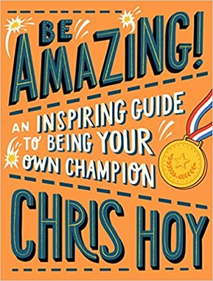 Be Amazing by Chris Hoy