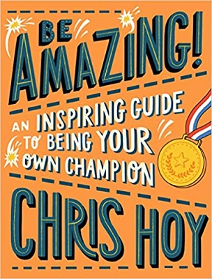 Be Amazing by Chris Hoy