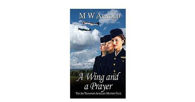 Feature Image - A Wing and a Prayer by M W Arnold