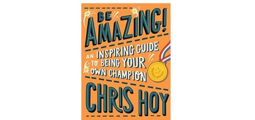 Feature Image - Be Amazing by Chris Hoy