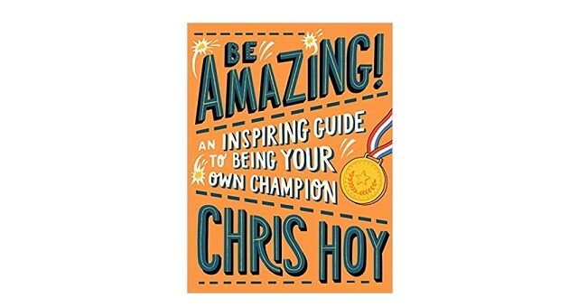 Feature Image - Be Amazing by Chris Hoy