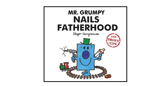 Feature Image - Mr. Grumpy Nails Fatherhood