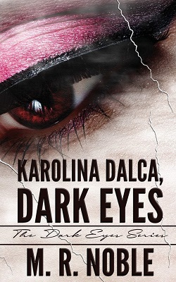 Karolina Dalca Dark Eyes by M R Noble