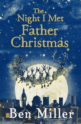 The Night I Met Father Christmas by Ben Miller