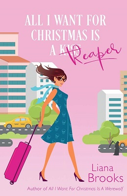 All I Want for Christmas is a Reaper by Liana Brooks