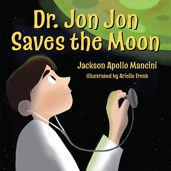 Dr Jon Jon Saves the Moon by Jackson Apollo Mancini