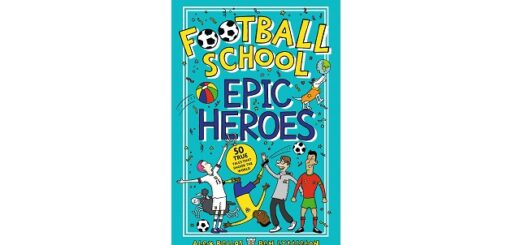 Feature Image - Football School Epic Heroes by Alex Bellos