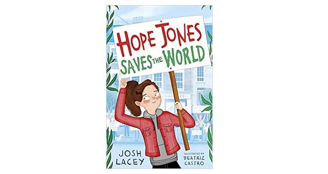 Feature Image - Hope Jones Saves the World by Josh Lacey