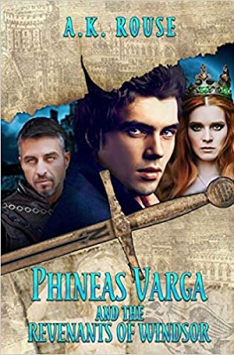Phineas Varga and the Revenants of Windsor by A.K. Rouse