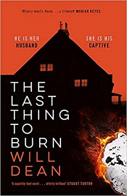 The Last Thing to Burn by Will Dean