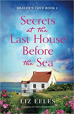 Secrets at the Last House Before the Sea by Liz Eeles