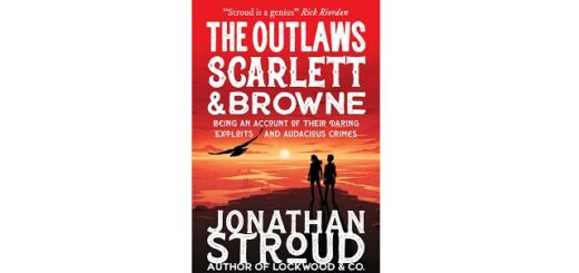 Feature Image - The Outlaws Scarlett and Browne by Jonathan Stroud