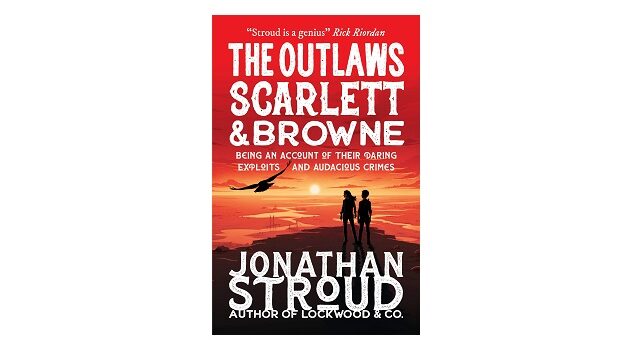 Feature Image - The Outlaws Scarlett and Browne by Jonathan Stroud