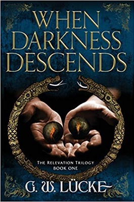 When Darkness Descends by G. W. Lucke