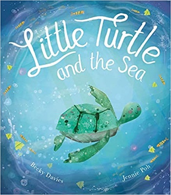 Little Turtle and the sea by Becky Davies