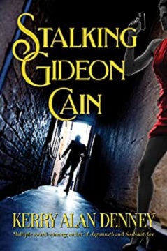 Stalking Gideon Cain by Kerry Alan Denney