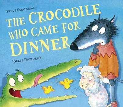 The Crocodile who came for Dinner by Steve Smallman