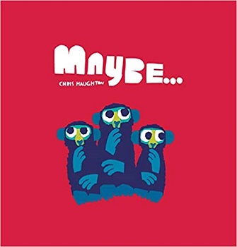 Maybe by Chris Haughton