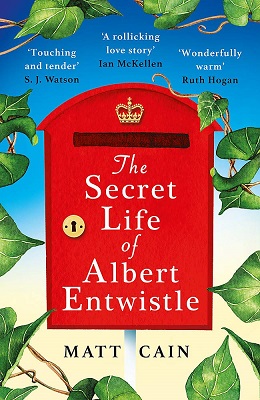 The Secret Life of Albert Entwistle by Matt Cain