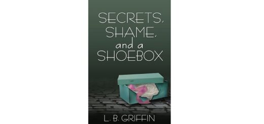 Feature Image - Secrets, Shame, and a Shoebox by L. B. Griffin