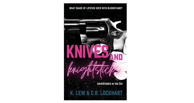 Feature Image - Knives and Knightsticks by K. Lew and C.R. Lockhart