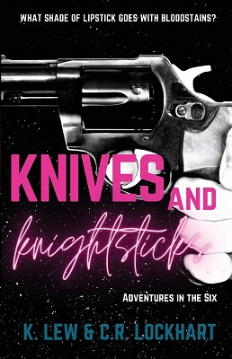 Knives and Knightsticks by K. Lew and C.R. Lockhart