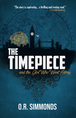 The Timepiece and the Girl Who Went Astray by O.R. Simmonds