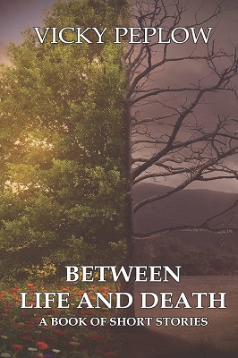 Between Life and Death Vicky Peplow