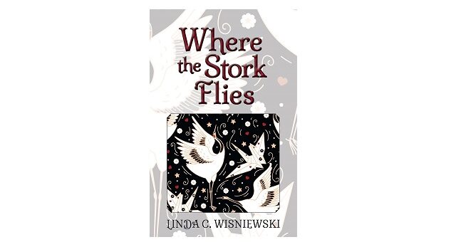 Feature Image - Where the Stork Flies by Linda C Wisniewski