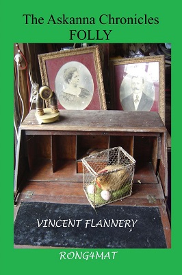 The Askanna Chronicles FOLLY by Vincent Flannery