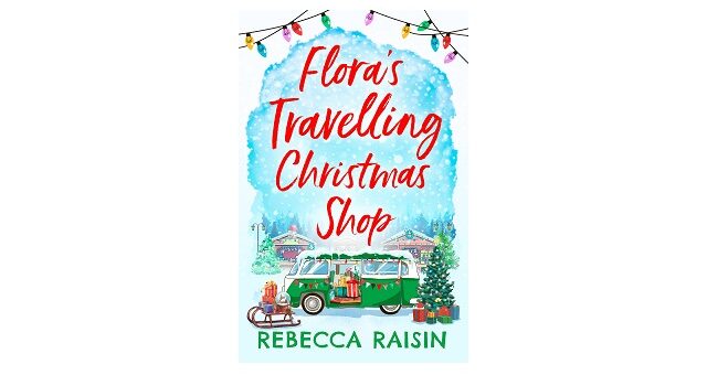 Feature Image - Flora's Travelling Christmas Shop by Rebecca Raisin