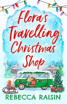 Floras Travelling Christmas Shop by Rebecca Raisin