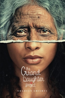 The Granddaughter Project by Shaheen Chishti