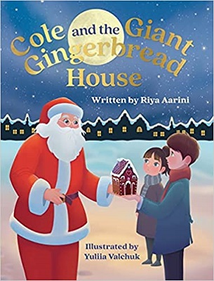 Cole and the Giant Gingerbread House by Riya Aarini