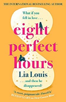Eight Perfect Hours by Lia Louis